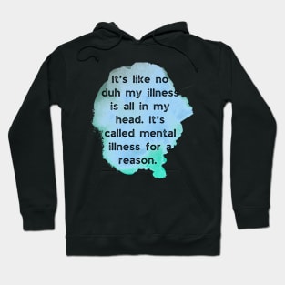 Mental illness is all in your head humor Hoodie